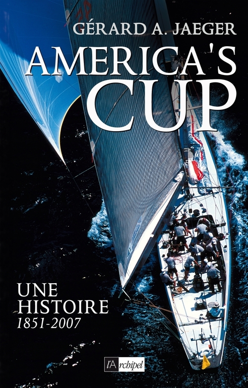 Couverture ebook de America's cup - Une histoire 1851-2007, de Gérard a. Jaeger