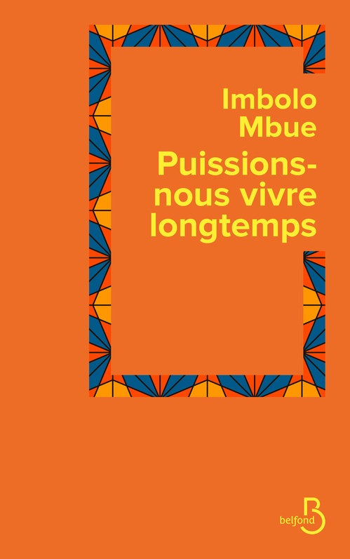 ebook cover of Puissions-nous vivre longtemps, by Imbolo Mbue