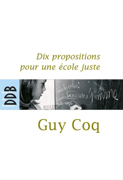 ebook cover of Dix propositions pour une école juste, by Guy Coq