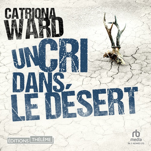 audiobook cover of Un Cri dans le désert, by Catriona Ward