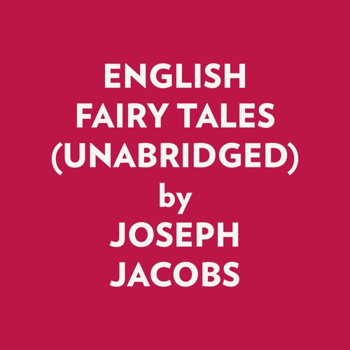 audiobook cover of English Fairy Tales (Unabridged), by Joseph Jacobs