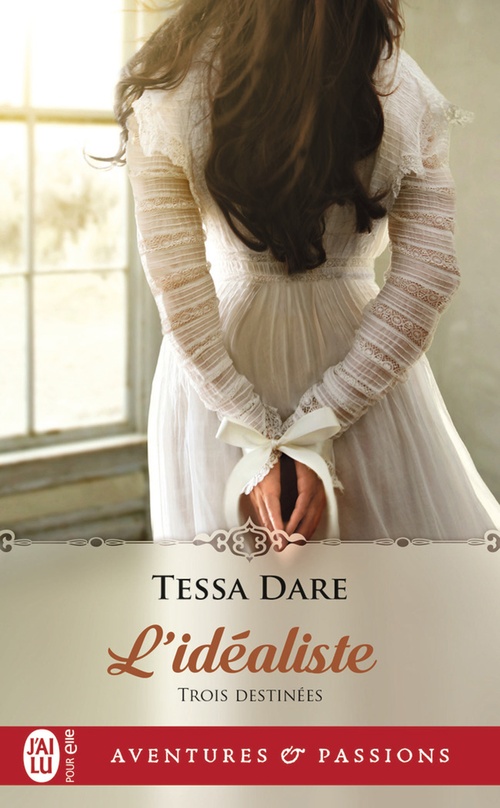 Couverture ebook de Trois destinées (Tome 3) - L'idéaliste, de Tessa Dare