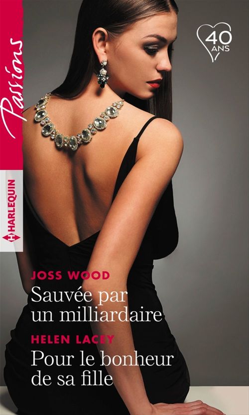 ebook cover of Sauvée par un milliardaire - Pour le bonheur de sa fille, by Helen Lacey, Joss Wood