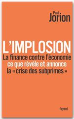 ebook cover of L'implosion. La finance contre l'économie : ce que révèle et annonce la «crise des subprimes», by Paul Jorion