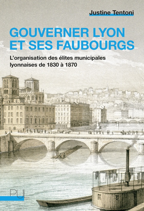 Couverture ebook de Gouverner Lyon et ses faubourgs, de Justine Tentoni