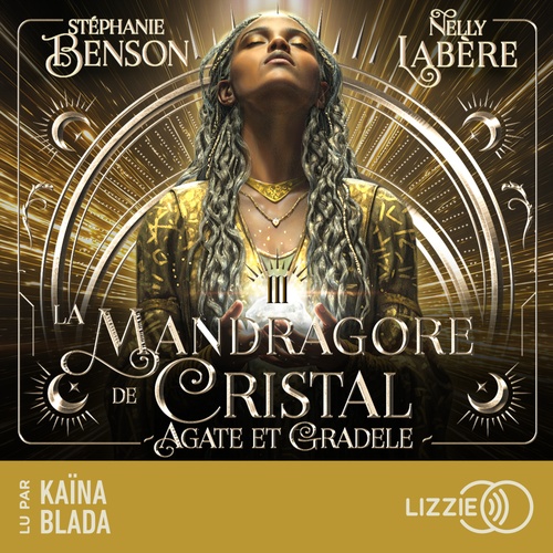 Couverture audiobook de La mandragore de cristal - Tome 03 Agate et Gradele, de Stephanie Benson, Nelly Labere