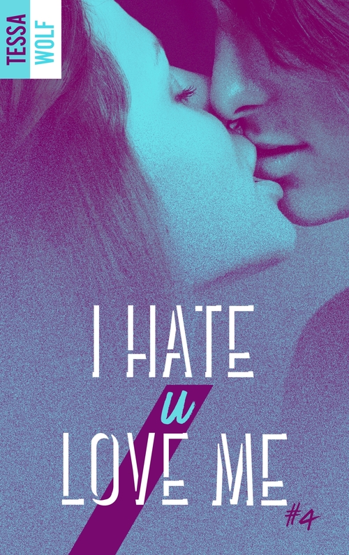 Couverture ebook de I hate u love me 4, de Tessa Wolf
