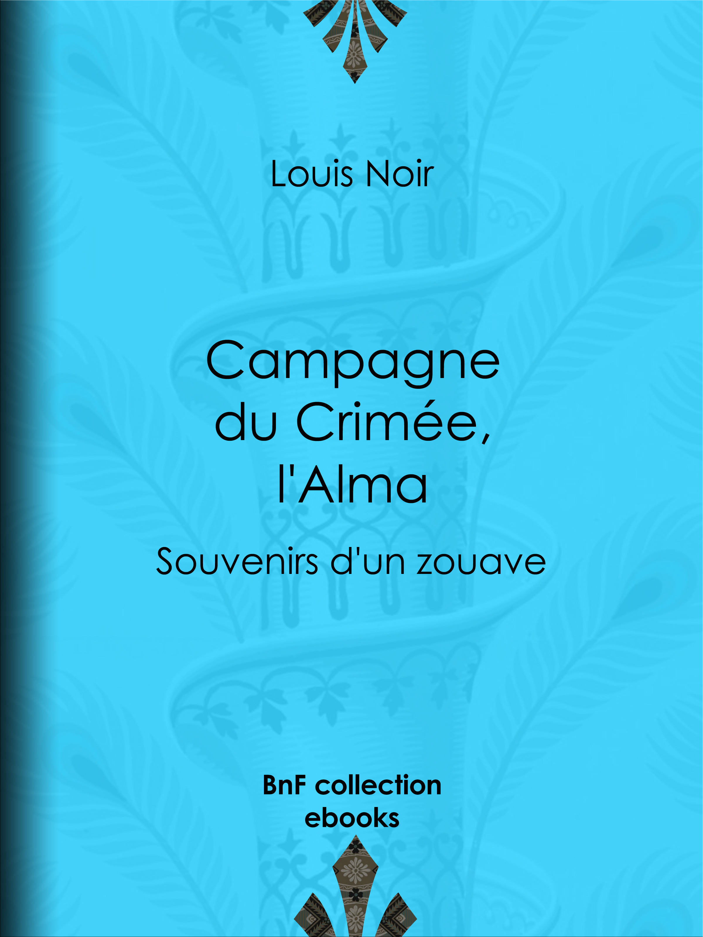 ebook cover of Campagne du Crimée, l'Alma, by Louis Noir