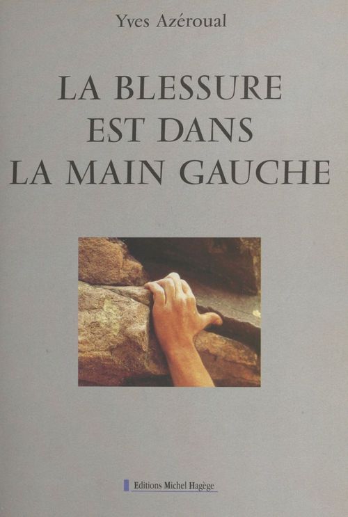 Couverture ebook de La blessure est dans la main gauche, de Yves Azéroual