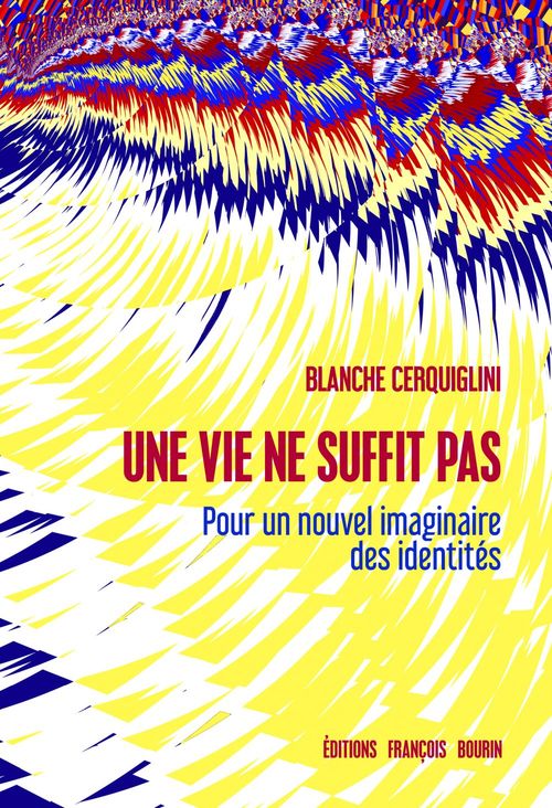 ebook cover of Une vie ne suffit pas, by Blanche Cerquiglini