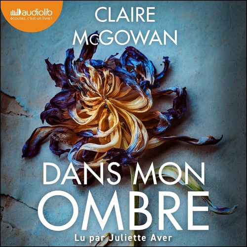 audiobook cover of Dans mon ombre, by Claire McGowan