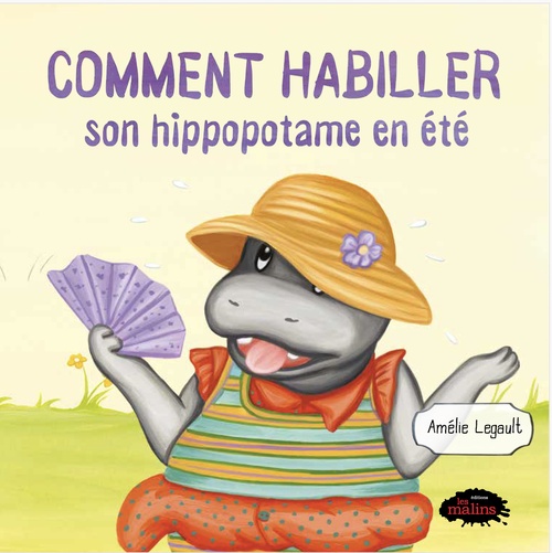 Couverture ebook de Comment habiller son hippopotame en été, de Amélie Legault