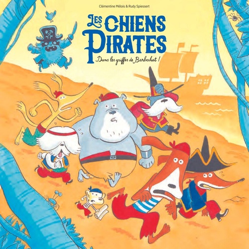 audiobook cover of Les Chiens Pirates - Dans les griffes de Barbechat, by Clémentine Mélois, Rudy Spiessert