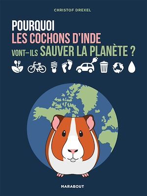 ebook cover of Pourquoi les cochons d'inde vont-ils sauver la planète ?, by Christof Drexel