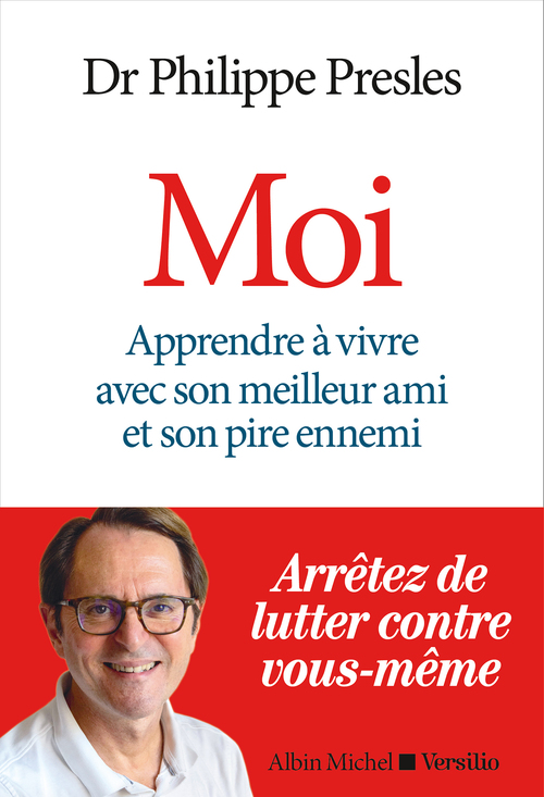 ebook cover of MOI - Apprendre à vivre avec son meilleur ami et son pire ennemi, by Philippe Presles