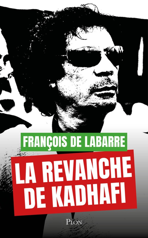 Couverture ebook de La Revanche de Kadhafi, de François de Labarre