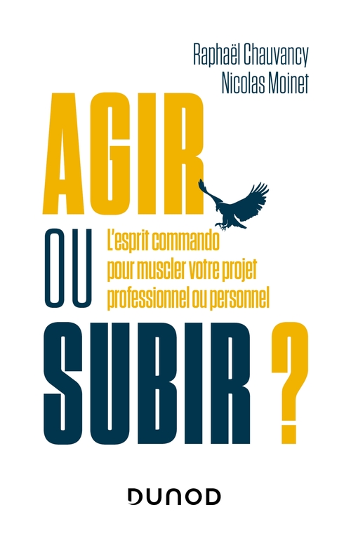 ebook cover of Agir ou subir ?, by Raphaël Chauvancy, Nicolas Moinet