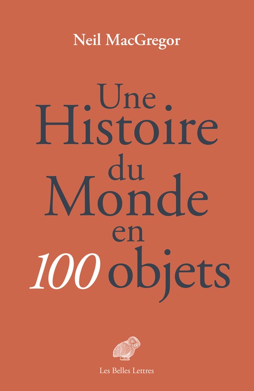 ebook cover of Une histoire du monde en 100 objets, by Neil Macgregor