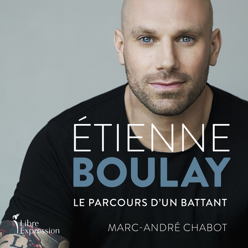audiobook cover of Étienne Boulay : le parcours d'un battant, by Chabot Marc-Andre