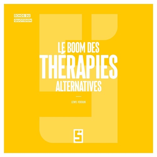 Couverture ebook de Le boom des thérapies alternatives, de Lewis Verdun
