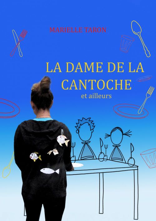 Couverture ebook de La Dame de la cantoche  et ailleurs, de Marielle Taron