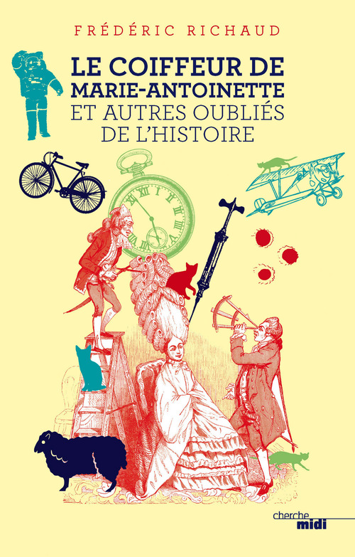 Couverture ebook de Le Coiffeur de Marie-Antoinette et autres oublis de l'histoire (Extrait), de Frederic Richaud