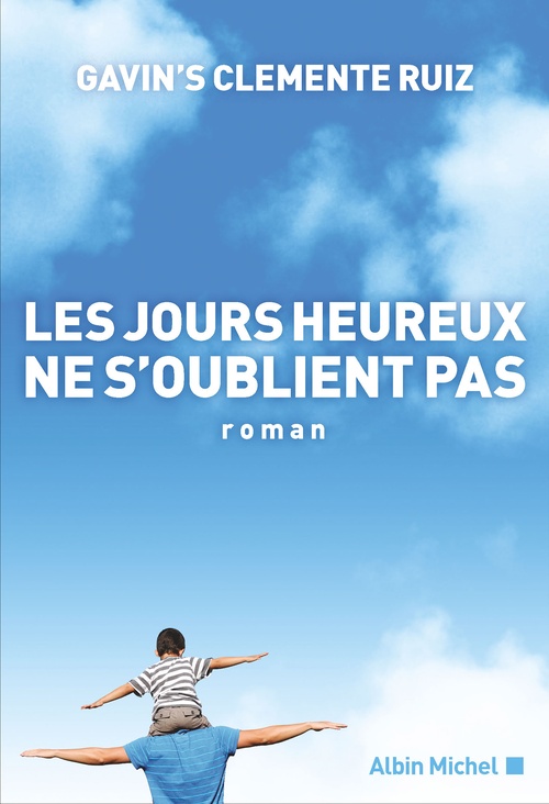 Couverture ebook de Les Jours heureux ne s'oublient pas, de Gavin's Clemente Ruiz