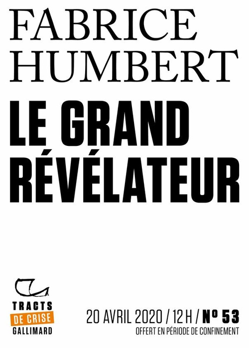 Couverture ebook de Tracts de Crise (N°53) - Le Grand Révélateur, de Fabrice Humbert