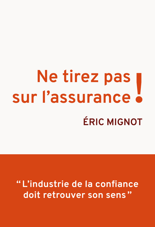 ebook cover of Ne tirez pas sur l'assurance !, by Eric Mignot