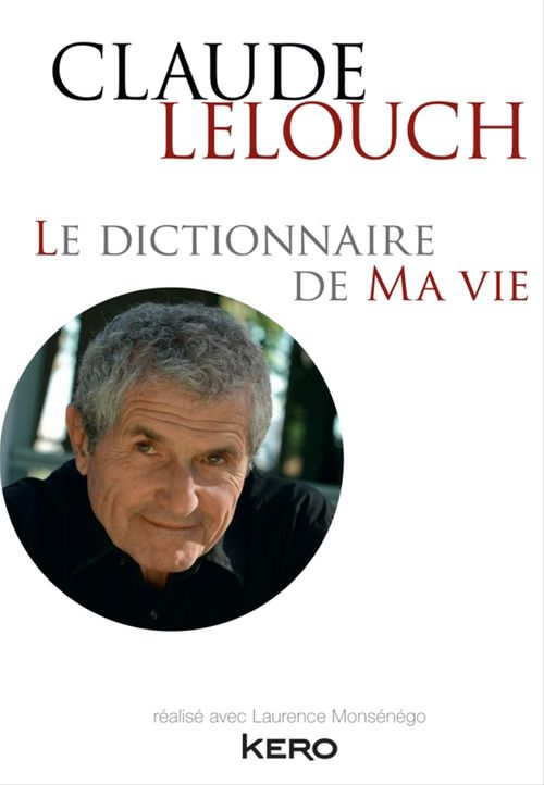 Couverture ebook de Le dictionnaire de ma vie - Claude Lelouch, de Claude Lelouch