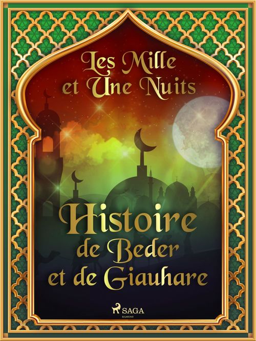 ebook cover of Histoire de Beder et de Giauhare, by - Les Mille Et Une Nuits