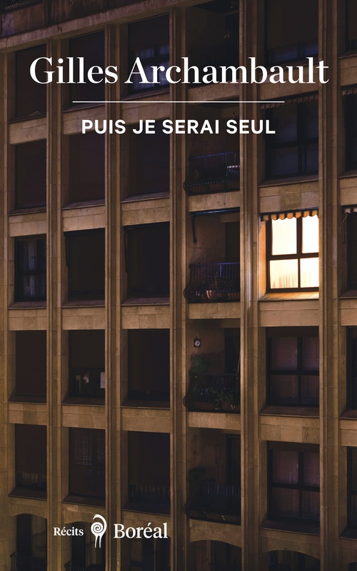 Couverture ebook de Puis je serai seul, de Gilles Archambault