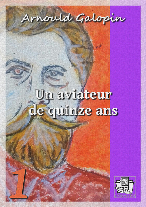 ebook cover of Un aviateur de quinze ans, by arnould Galopin