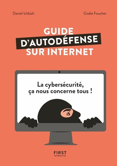 Couverture ebook de Guide d'autodéfense sur Internet - La cybersécurité ça nous concerne tous !, de Gisèle Foucher, Daniel Ichbiah