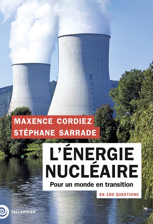 Couverture ebook de L'énergie nucléaire en 100 questions, de Stéphane Sarrade, Maxence Cordiez