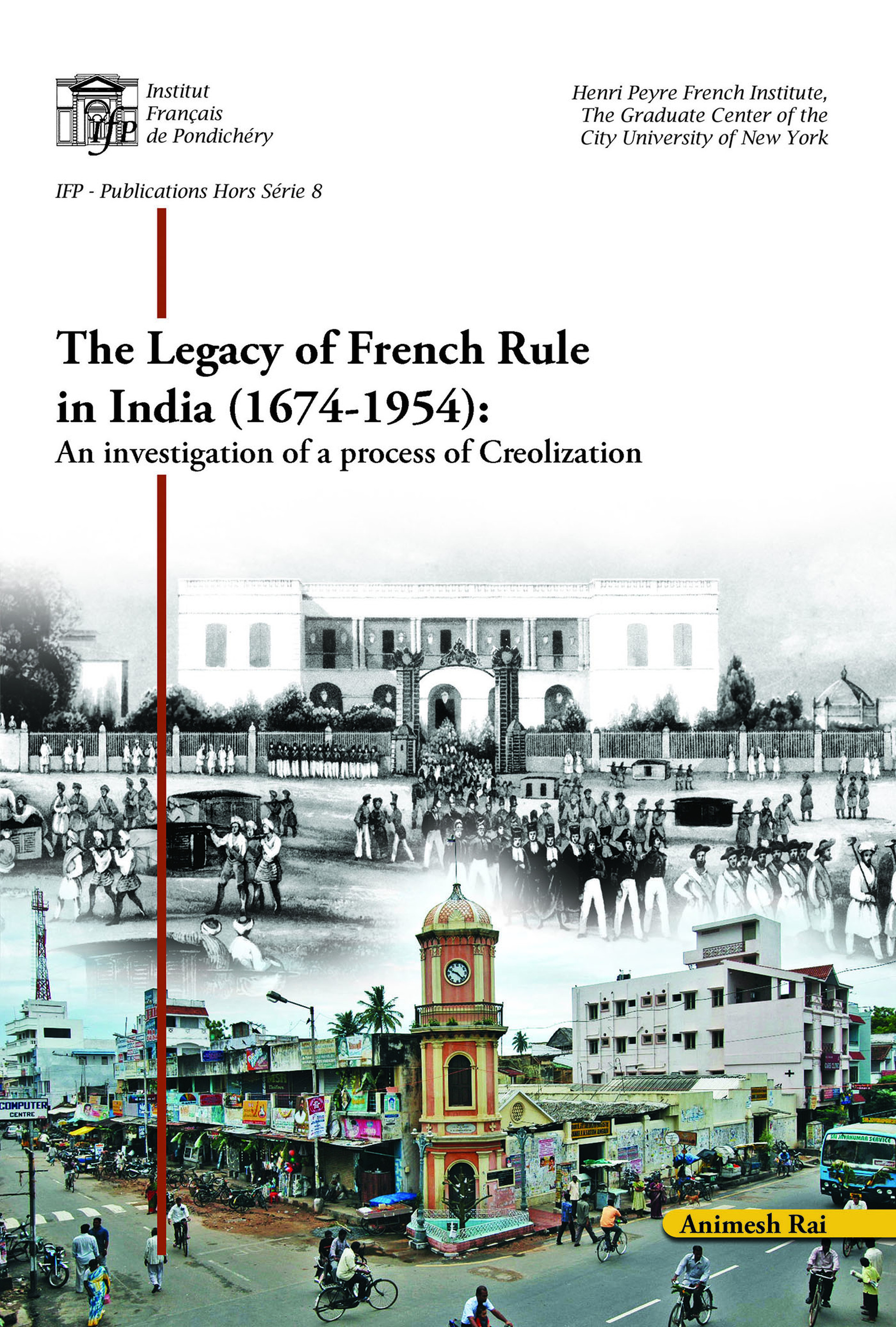 ebook cover of The legacy of French rule in India (1674-1954), by Animesh Rai