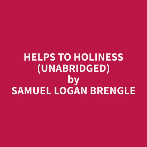 audiobook cover of Helps to Holiness (Unabridged), by Samuel Logan Brengle