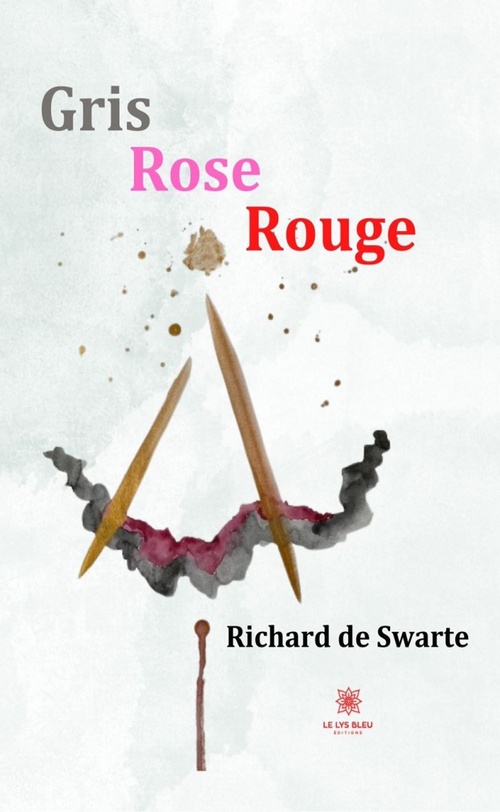 Couverture ebook de Gris Rose Rouge, de Richard de Swarte