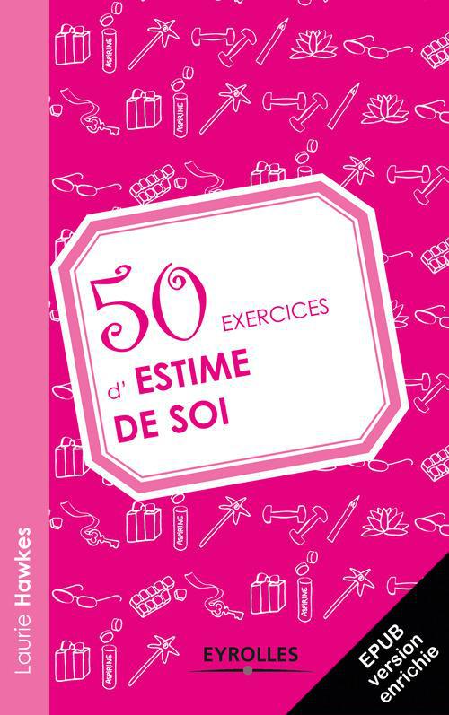 Couverture ebook de 50 exercices d'estime de soi, de Laurie Hawkes
