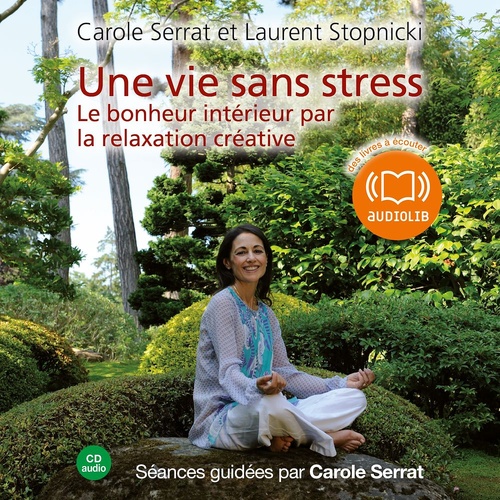 audiobook cover of Une vie sans stress, by Carole Serrat