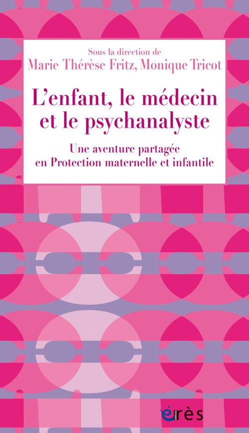 Couverture ebook de L'enfant, le médecin et le psychanalyste, de Marie thérèse Fritz, Monique Tricot