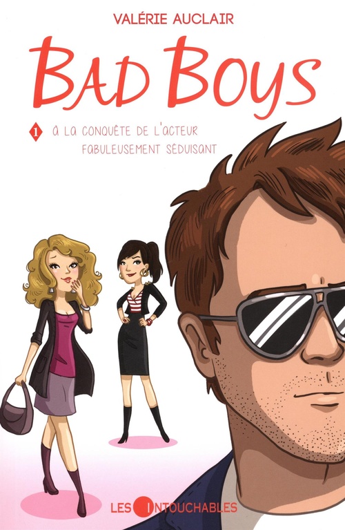 Couverture ebook de Bad Boys 01 : À la conquête de l'acteur fabuleusement séduisant, de Valérie Auclair
