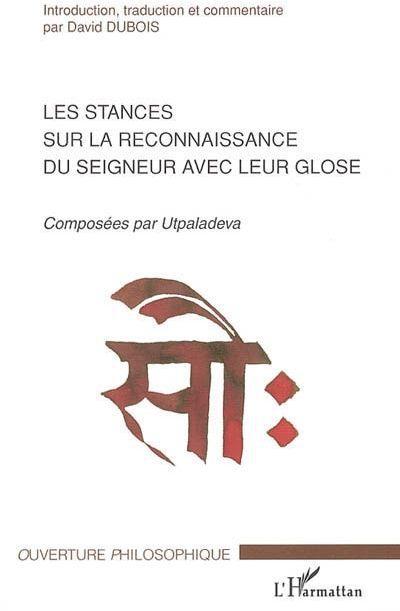 Couverture ebook de Les stances sur la reconnaissance du seigneur avec leur glose, de David Dubois, Utpaladeva
