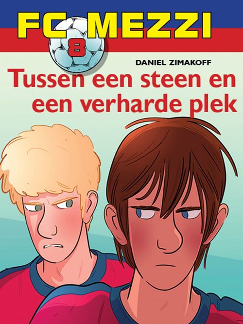 ebook cover of FC Mezzi 8 - Tussen een steen en een verharde plek, by Daniel Zimakoff