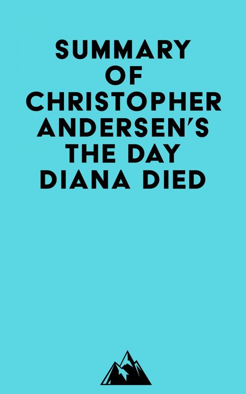 ebook cover of Summary of Christopher Andersen's The Day Diana Died, by Everest Media