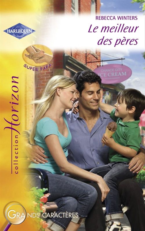 Couverture ebook de Le meilleur des pères (Harlequin Horizon), de Rebecca Winters