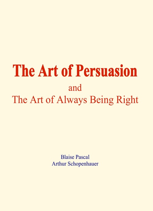 ebook cover of The Art of Persuasion, by Blaise Pascal, Arthur Schopenhauer
