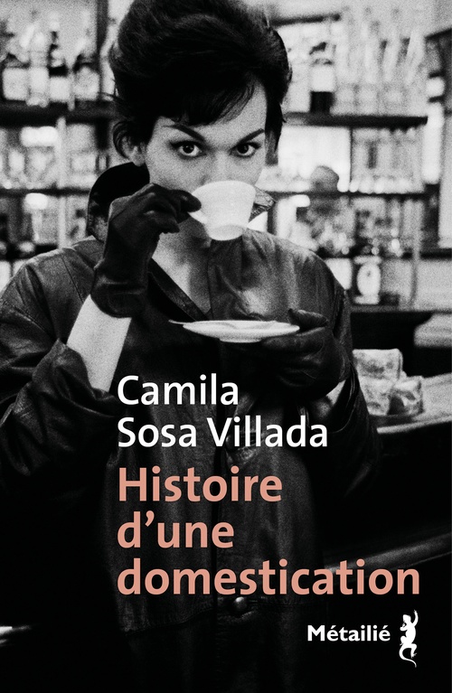 ebook cover of Histoire d'une domestication, by Camila Sosa Villada