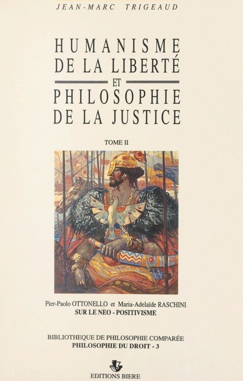 Couverture ebook de Humanisme de la liberté et philosophie de la justice (2). Sur le néo-positivisme, de Jean-Marc Trigeaud, Maria-Adelaide Raschini, Pier-Paolo Ottonello