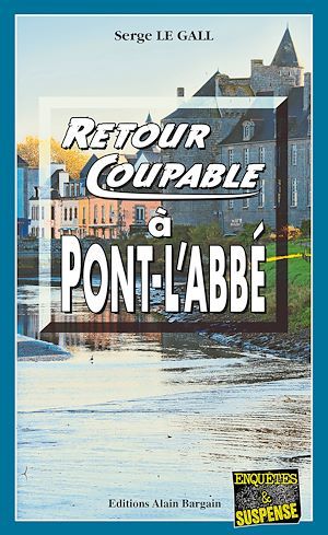 ebook cover of Retour coupable à Pont-l'Abbé, by Serge Le Gall